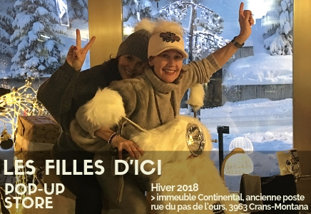 La boutique éphémère "Les Filles d'Ici" est de retour au coeur de Crans-Montana pour la saison d'hiver 2018